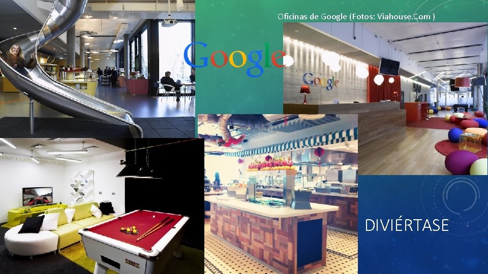 Oficinas de Google (Fotos: Viahouse. Com ) DIVIÉRTASE 