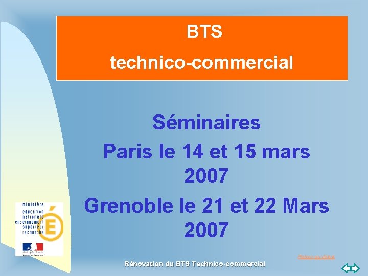 BTS technico-commercial Séminaires Paris le 14 et 15 mars 2007 Grenoble le 21 et