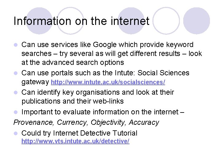 Information on the internet Can use services like Google which provide keyword searches –