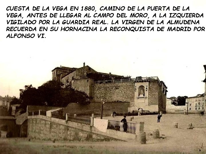 CUESTA DE LA VEGA EN 1880, CAMINO DE LA PUERTA DE LA VEGA, ANTES CUESTA DE LA VEGA EN 1880, CAMINO DE LA PUERTA DE LA VEGA, ANTES