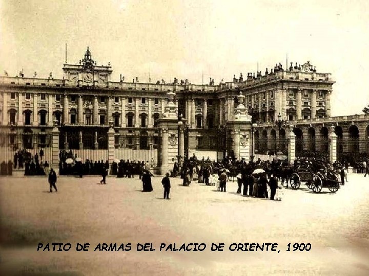 PATIO DE ARMAS DEL PALACIO DE ORIENTE, 1900 PATIO DE ARMAS DEL PALACIO DE ORIENTE, 1900