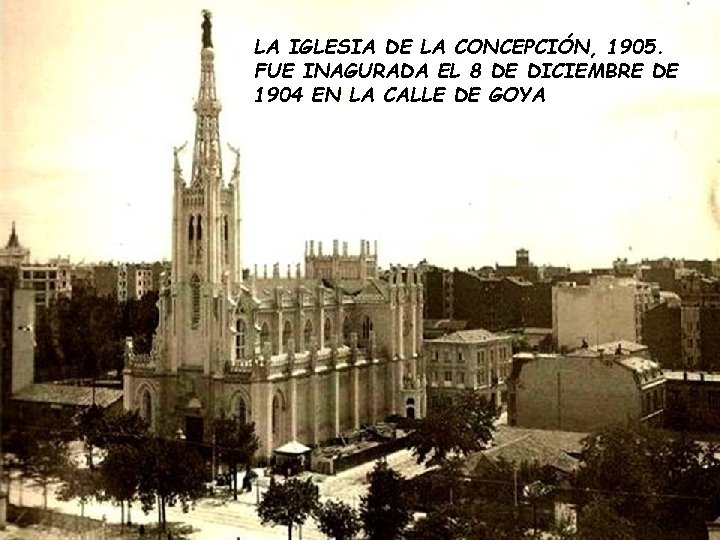 LA IGLESIA DE LA CONCEPCIÓN, 1905. FUE INAGURADA EL 8 DE DICIEMBRE DE 1904 LA IGLESIA DE LA CONCEPCIÓN, 1905. FUE INAGURADA EL 8 DE DICIEMBRE DE 1904