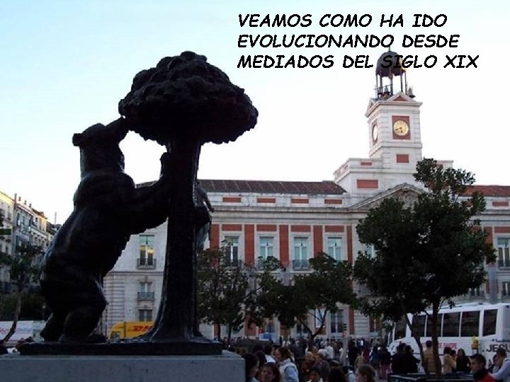 VEAMOS COMO HA IDO EVOLUCIONANDO DESDE MEDIADOS DEL SIGLO XIX VEAMOS COMO HA IDO EVOLUCIONANDO DESDE MEDIADOS DEL SIGLO XIX