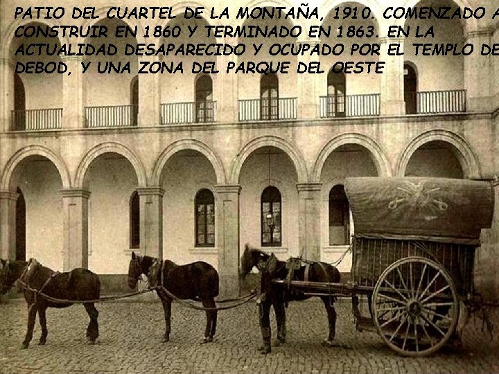 PATIO DEL CUARTEL DE LA MONTAÑA, 1910. COMENZADO A CONSTRUIR EN 1860 Y TERMINADO PATIO DEL CUARTEL DE LA MONTAÑA, 1910. COMENZADO A CONSTRUIR EN 1860 Y TERMINADO