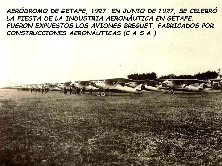 AERÓDROMO DE GETAFE, 1927. EN JUNIO DE 1927, SE CELEBRÓ LA FIESTA DE LA AERÓDROMO DE GETAFE, 1927. EN JUNIO DE 1927, SE CELEBRÓ LA FIESTA DE LA