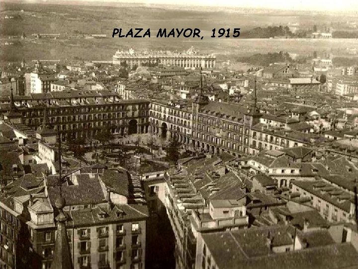 PLAZA MAYOR, 1915 PLAZA MAYOR, 1915