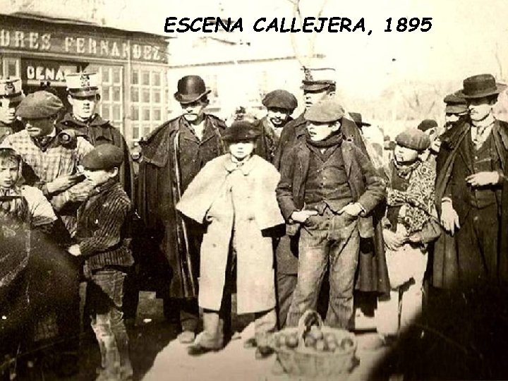 ESCENA CALLEJERA, 1895 ESCENA CALLEJERA, 1895