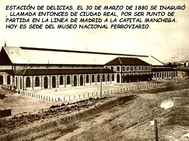 ESTACIÓN DE DELICIAS. EL 30 DE MARZO DE 1880 SE INAGURÓ , LLAMADA ENTONCES ESTACIÓN DE DELICIAS. EL 30 DE MARZO DE 1880 SE INAGURÓ , LLAMADA ENTONCES
