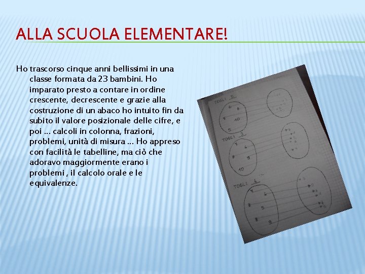 ALLA SCUOLA ELEMENTARE! Ho trascorso cinque anni bellissimi in una classe formata da 23