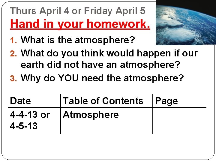 Thurs April 4 or Friday April 5 Hand in your homework. 1. What is