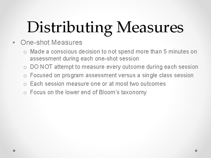 Distributing Measures • One-shot Measures o Made a conscious decision to not spend more