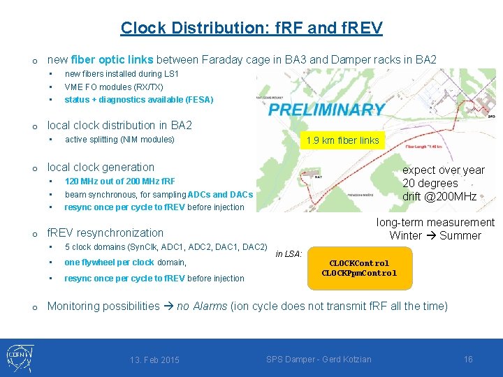 Clock Distribution: f. RF and f. REV o o new fiber optic links between