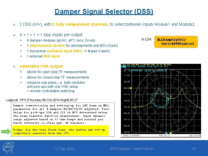 Damper Signal Selector (DSS) o 2 DSS (H/V), with 2 fully independent channels, to