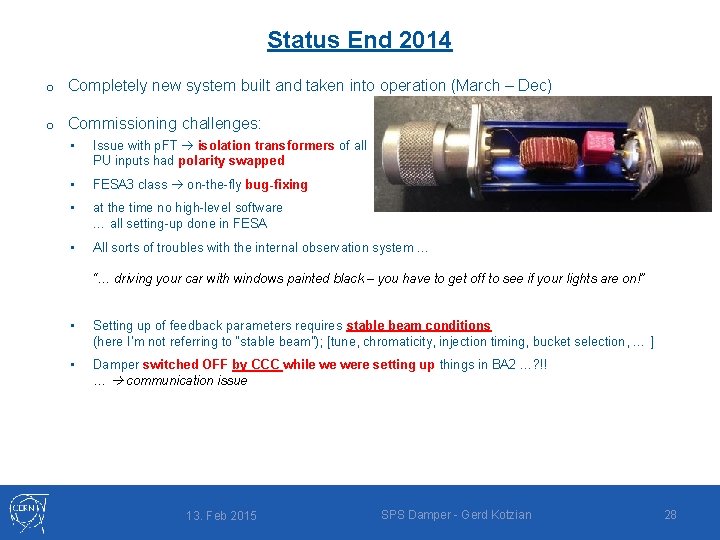 Status End 2014 o Completely new system built and taken into operation (March –