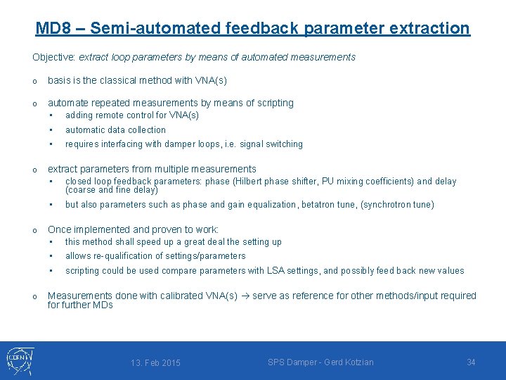 MD 8 – Semi-automated feedback parameter extraction Objective: extract loop parameters by means of