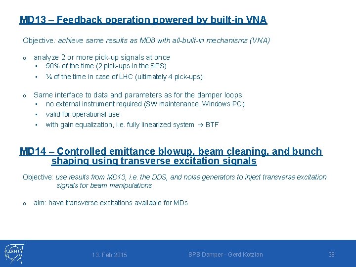 MD 13 – Feedback operation powered by built-in VNA Objective: achieve same results as