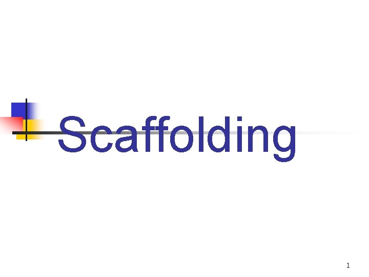 Scaffolding 1 