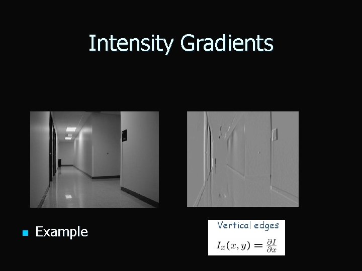 Intensity Gradients n Example 