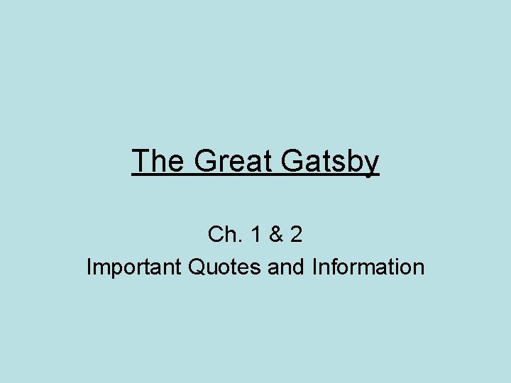 The Great Gatsby Ch. 1 & 2 Important Quotes and Information 