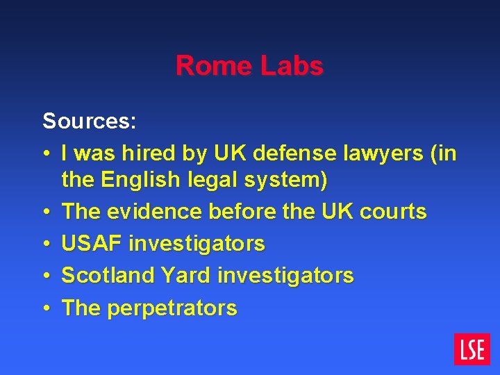 Rome Labs Sources: • I was hired by UK defense lawyers (in the English Rome Labs Sources: • I was hired by UK defense lawyers (in the English