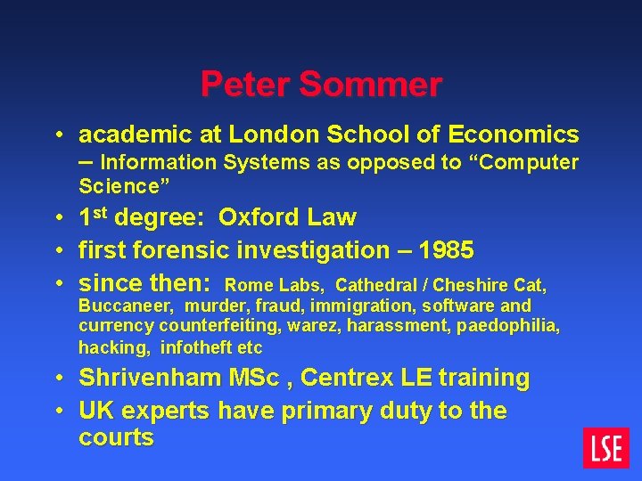 Peter Sommer • academic at London School of Economics – Information Systems as opposed Peter Sommer • academic at London School of Economics – Information Systems as opposed