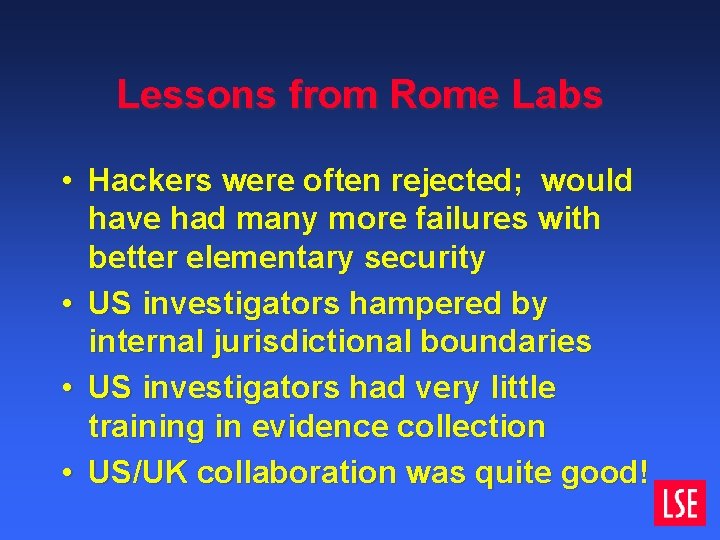 Lessons from Rome Labs • Hackers were often rejected; would have had many more Lessons from Rome Labs • Hackers were often rejected; would have had many more