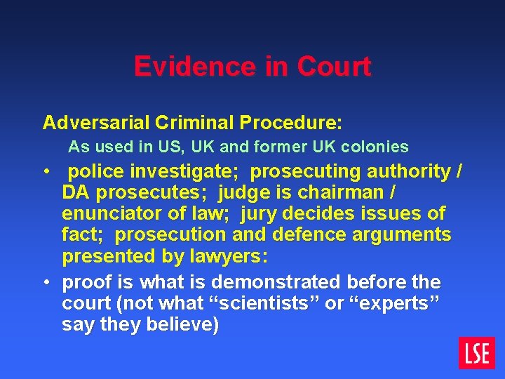 Evidence in Court Adversarial Criminal Procedure: As used in US, UK and former UK Evidence in Court Adversarial Criminal Procedure: As used in US, UK and former UK