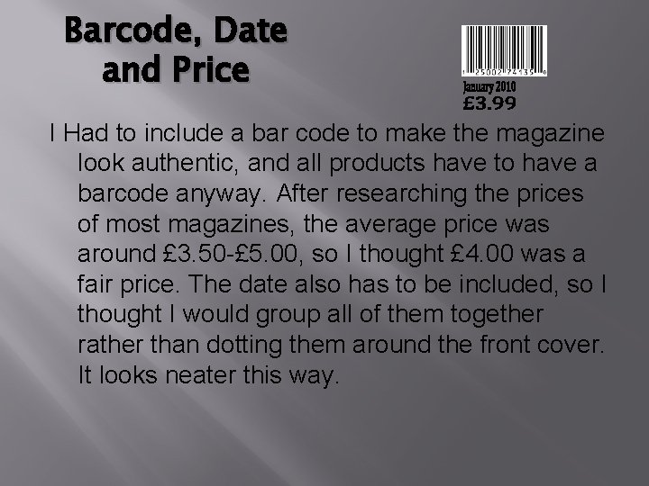 Barcode, Date and Price I Had to include a bar code to make the