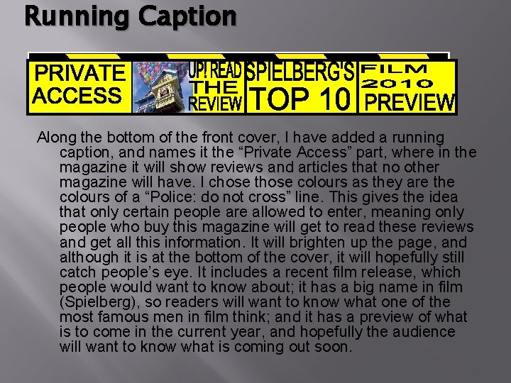 Running Caption Along the bottom of the front cover, I have added a running