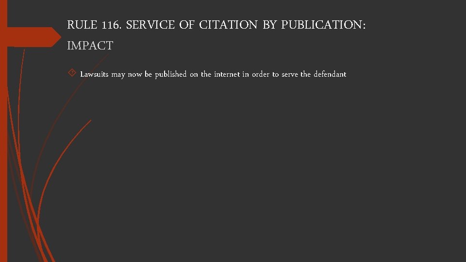 RULE 116. SERVICE OF CITATION BY PUBLICATION: IMPACT Lawsuits may now be published on