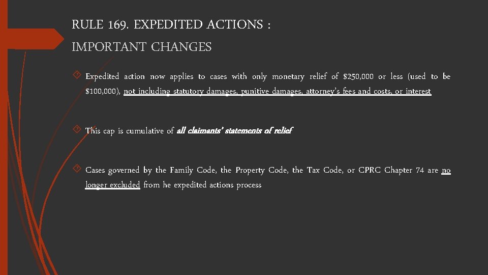 RULE 169. EXPEDITED ACTIONS : IMPORTANT CHANGES Expedited action now applies to cases with