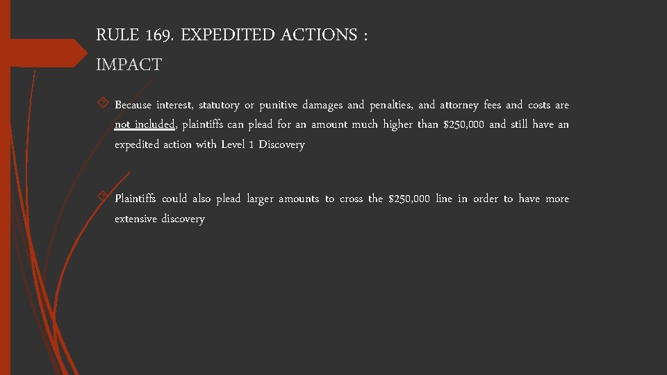 RULE 169. EXPEDITED ACTIONS : IMPACT Because interest, statutory or punitive damages and penalties,