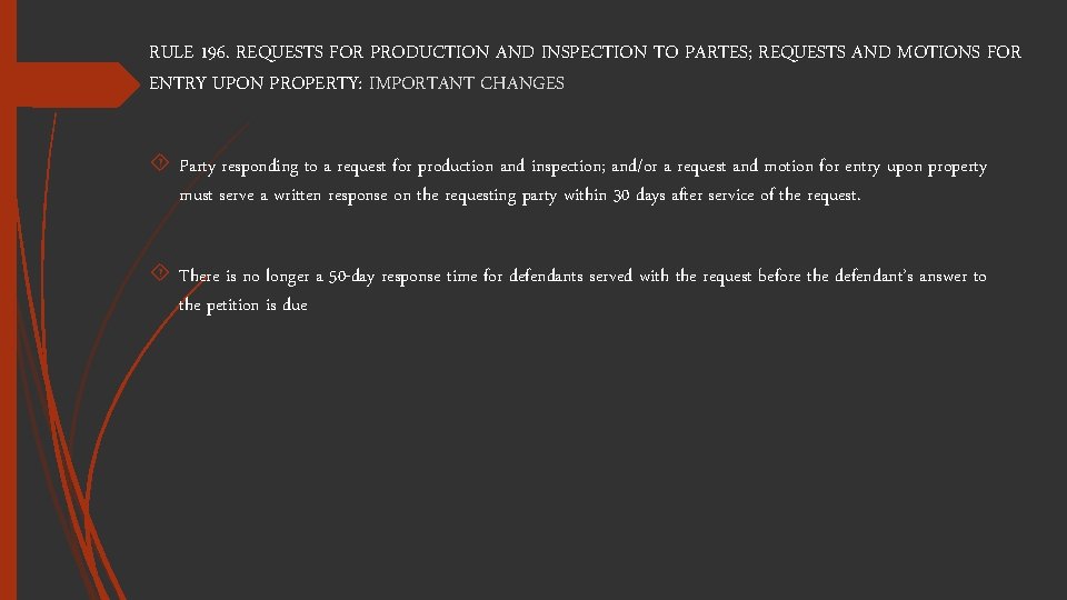 RULE 196. REQUESTS FOR PRODUCTION AND INSPECTION TO PARTES; REQUESTS AND MOTIONS FOR ENTRY