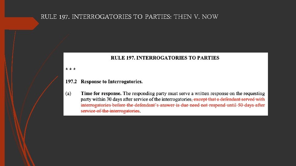 RULE 197. INTERROGATORIES TO PARTIES: THEN V. NOW 