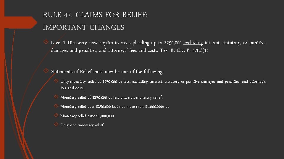 RULE 47. CLAIMS FOR RELIEF: IMPORTANT CHANGES Level 1 Discovery now applies to cases