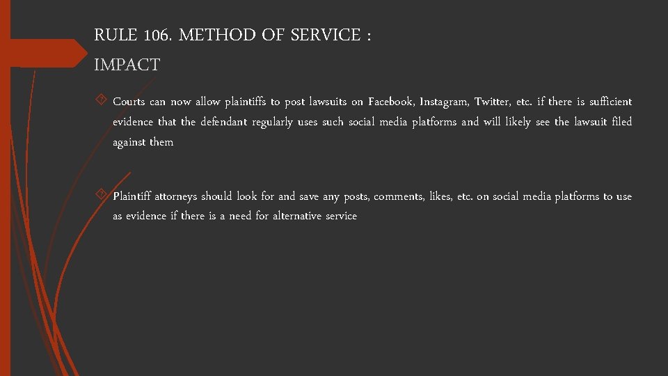 RULE 106. METHOD OF SERVICE : IMPACT Courts can now allow plaintiffs to post