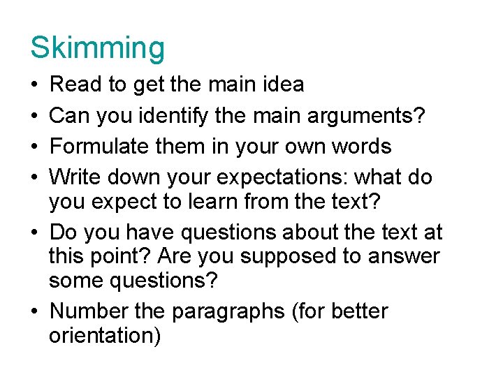 Skimming • • Read to get the main idea Can you identify the main