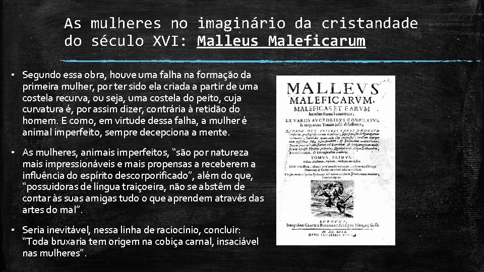 As mulheres no imaginário da cristandade do século XVI: Malleus Maleficarum ▪ Segundo essa