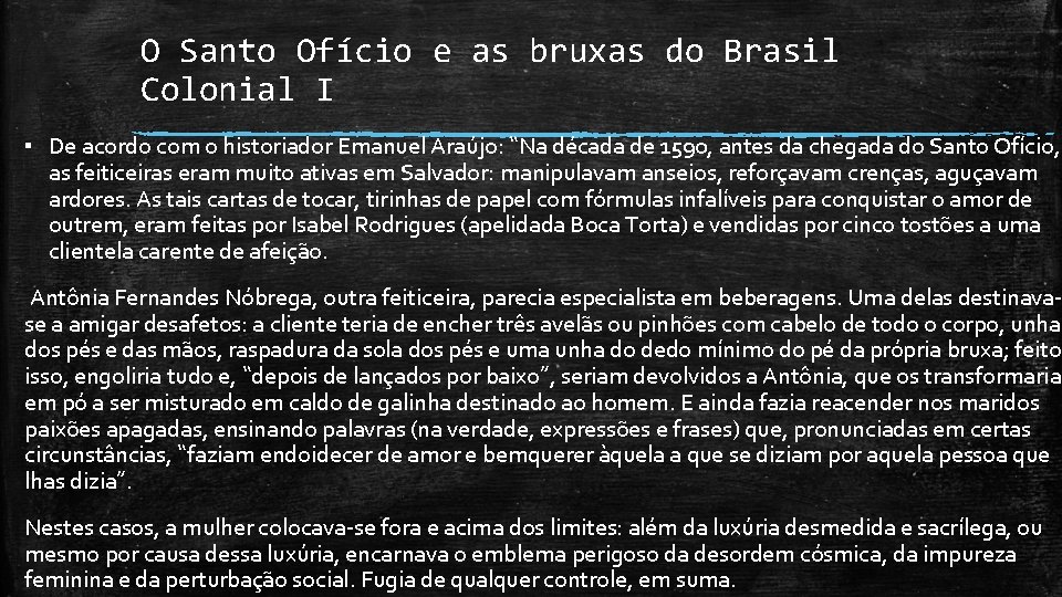 O Santo Ofício e as bruxas do Brasil Colonial I ▪ De acordo com