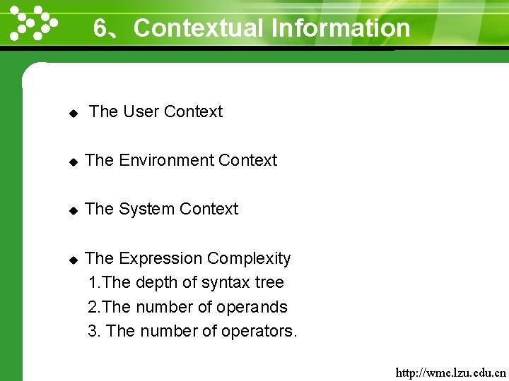 6、Contextual Information www. themegallery. com u The User Context u The Environment Context u