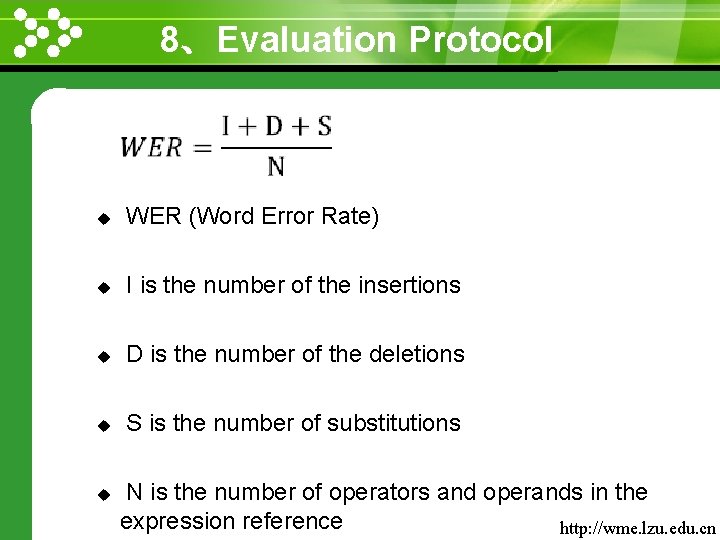 8、Evaluation Protocol www. themegallery. com u WER (Word Error Rate) u I is the