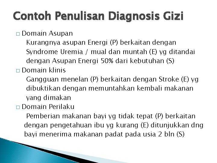 Contoh Penulisan Diagnosis Gizi Domain Asupan Kurangnya asupan Energi (P) berkaitan dengan Syndrome Uremia