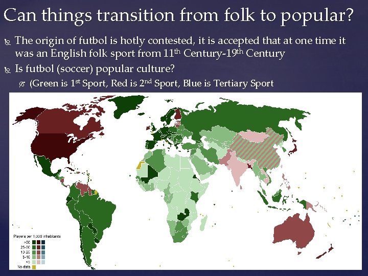 Can things transition from folk to popular? The origin of futbol is hotly contested,