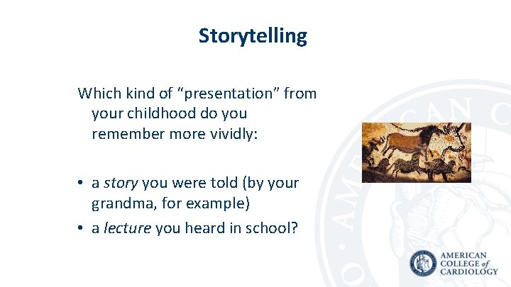 Storytelling Which kind of “presentation” from your childhood do you remember more vividly: •