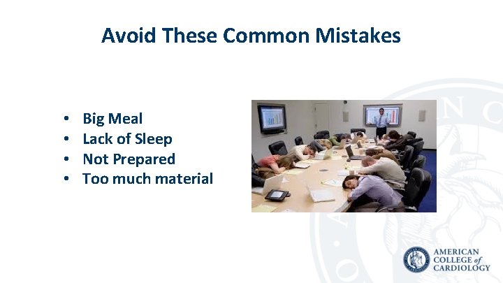 Avoid These Common Mistakes • • Big Meal Lack of Sleep Not Prepared Too