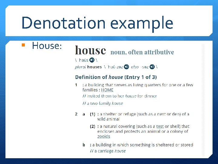 Denotation example § House: 