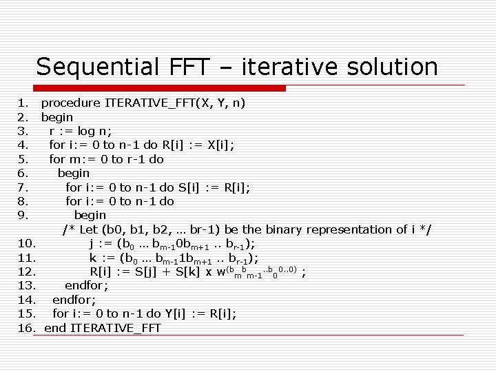 Sequential FFT – iterative solution 1. 2. 3. 4. 5. 6. 7. 8. 9.