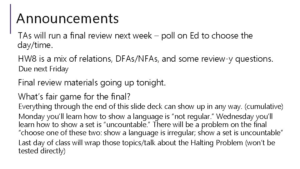 Announcements TAs will run a final review next week – poll on Ed to