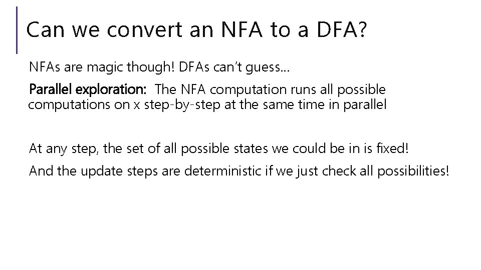 Can we convert an NFA to a DFA? NFAs are magic though! DFAs can’t
