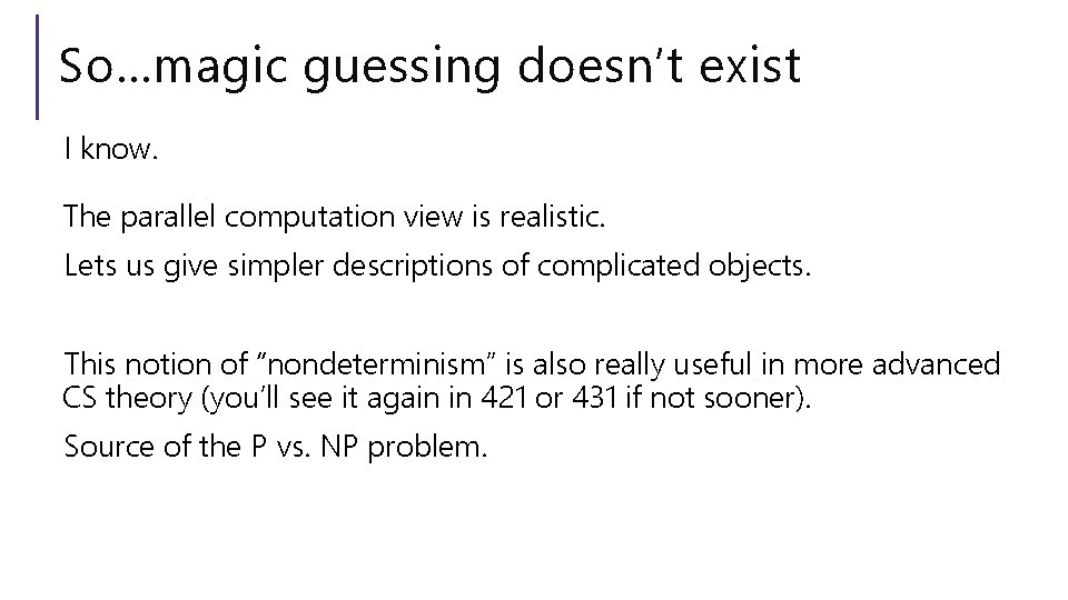 So…magic guessing doesn’t exist I know. The parallel computation view is realistic. Lets us